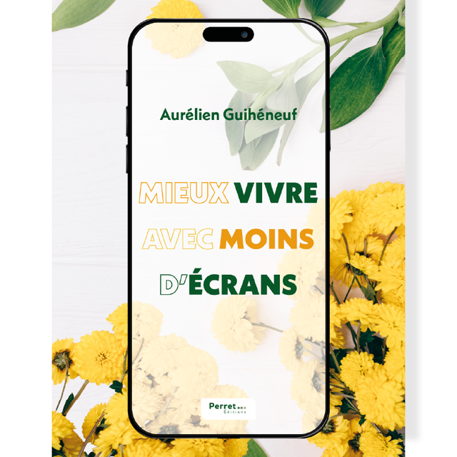 Mieux vivre avec moins d&#039;écrans • Aurélien Guihéneuf
