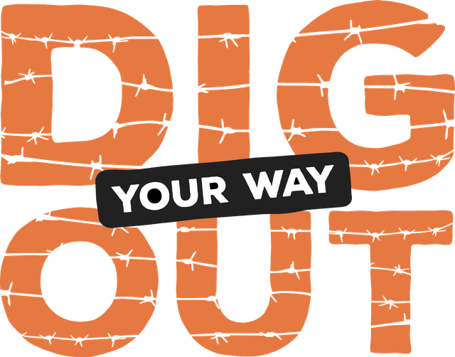 Dig Your Way Out