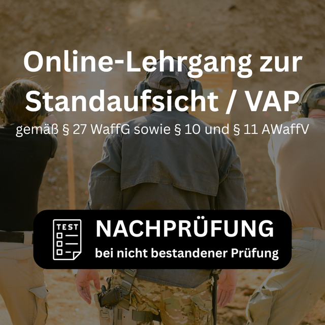Nachprüfung: Online-Lehrgang zur Standaufsicht / VAP gemäß § 27 WaffG sowie § 10 und § 11 AWaffV