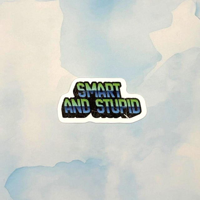 Smart And Stupid
