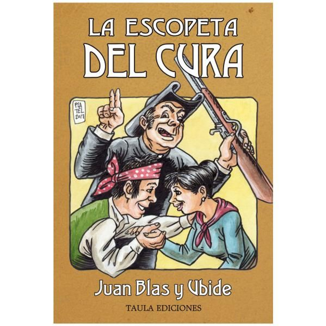 LA ESCOPETA DEL CURA. JUAN BLAS Y UBIDE