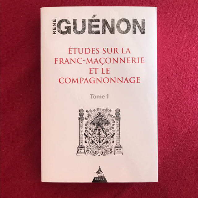 GUÉNON René - Études sur la Franc-Maçonnerie et le compagnonnage Tome 1 