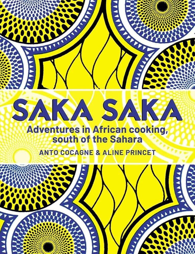 Saka Saka - Adventures in African Cooking - Anto Cocagne