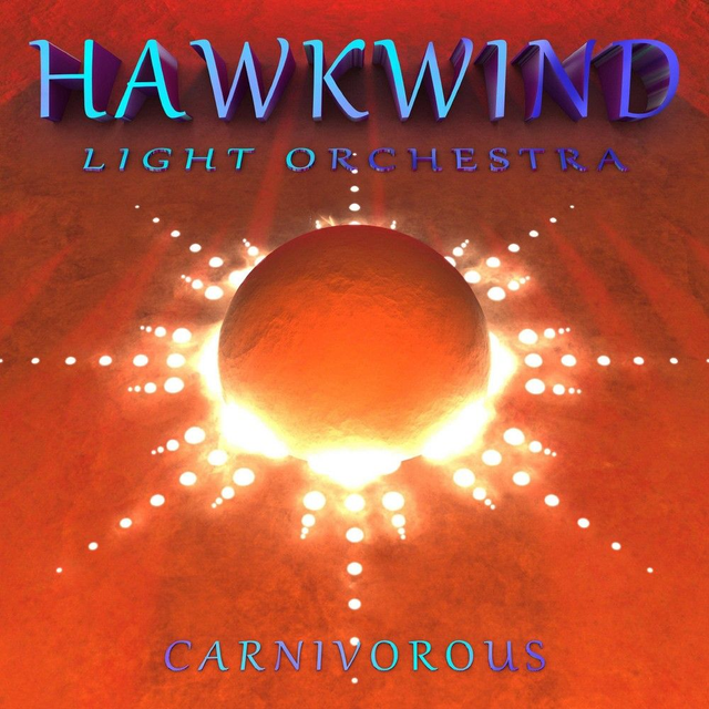 Hawkwind Light Orchestra - Carnivorous