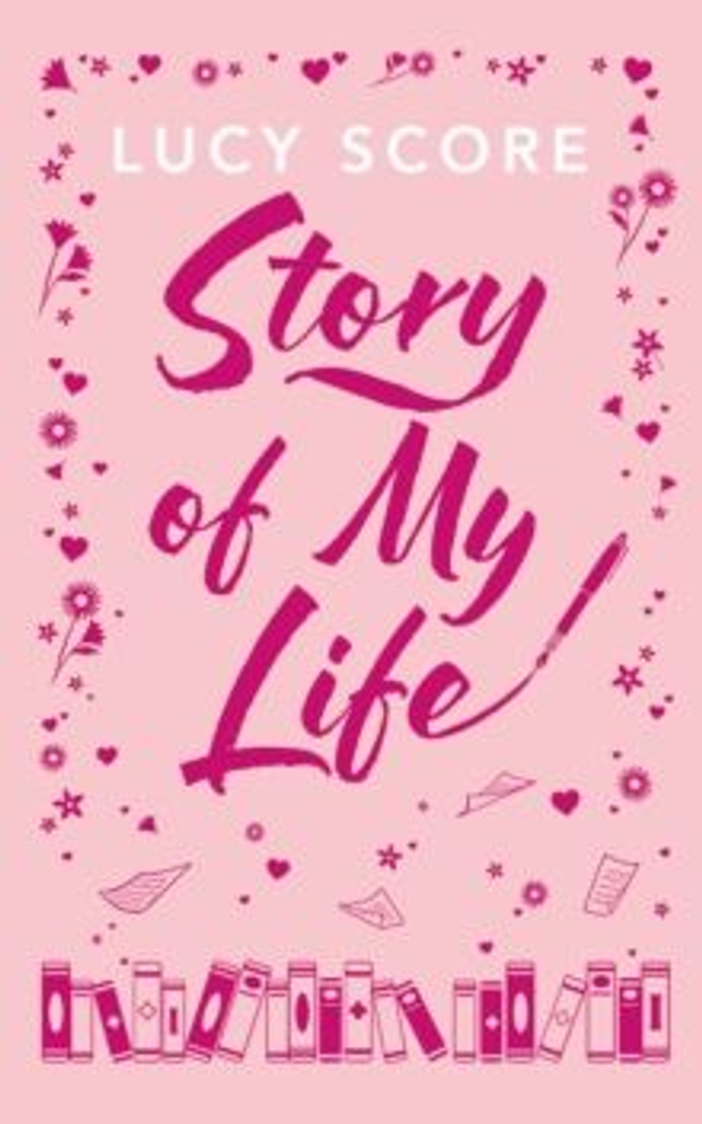 Story Of My Life : A perfectly sweet and spicy, fake-dating small-town romance