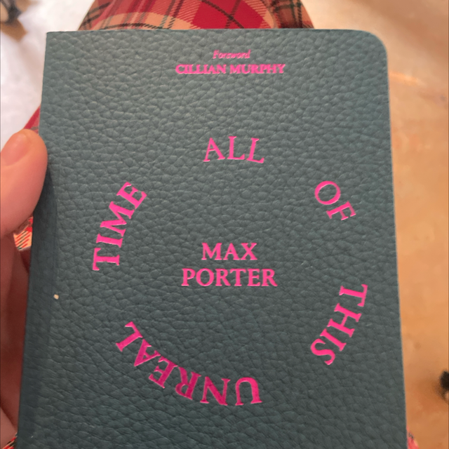 All Of This Unreal Time Max Porter