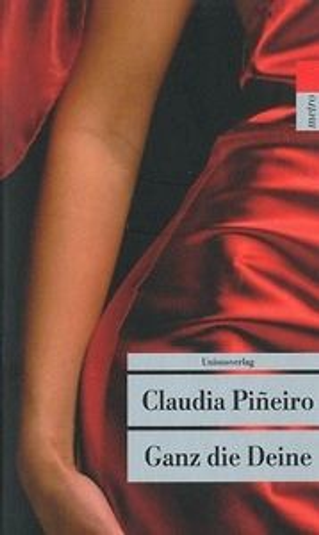 Ganz die Deine - Claudia Piñeiro