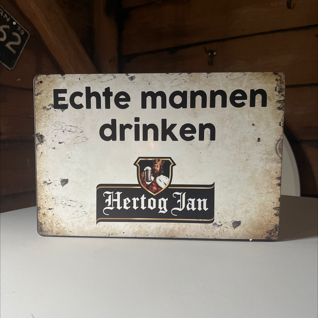 Echte mannen drinken hertog Jan - 30x20 cm