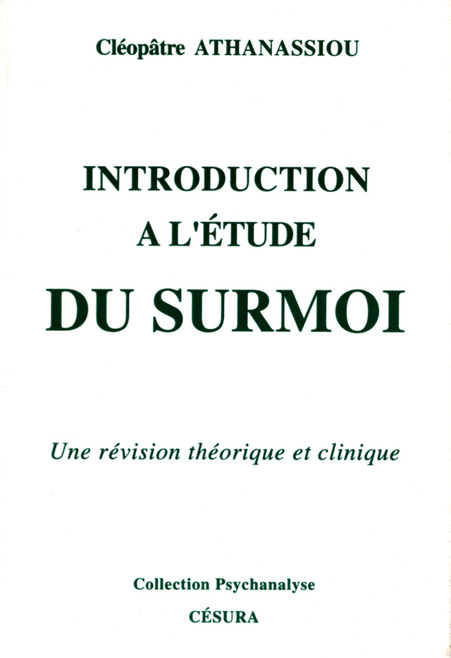 Introduction à l’étude du Surmoi - Une révision de la théorie et clinique de Cléopâtre Athanassiou