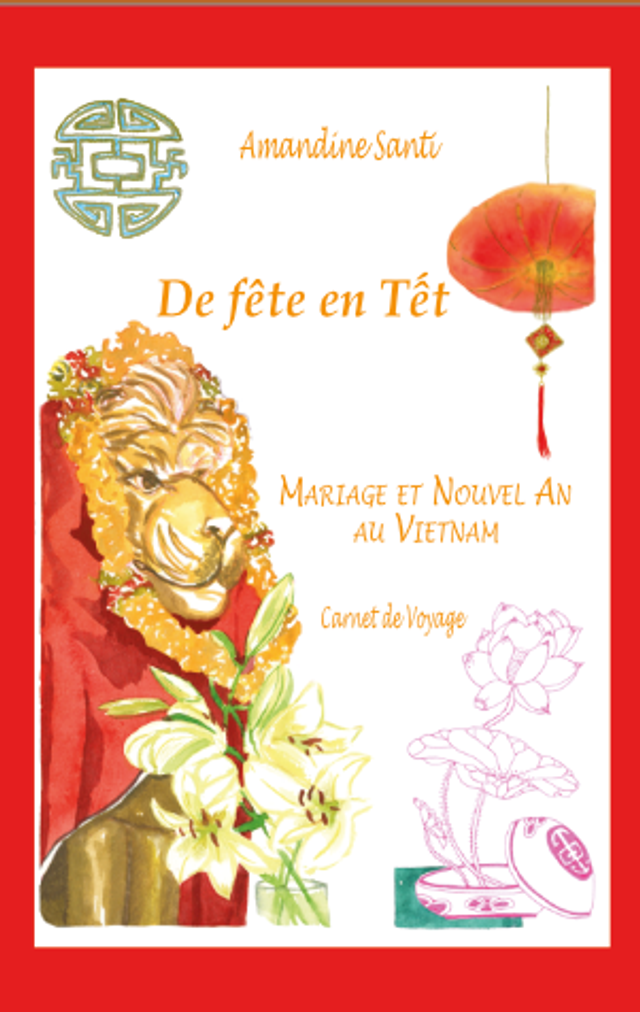 Livre &quot;De Fête en Tết, Mariage et Nouvel An au Vietnam&quot; 