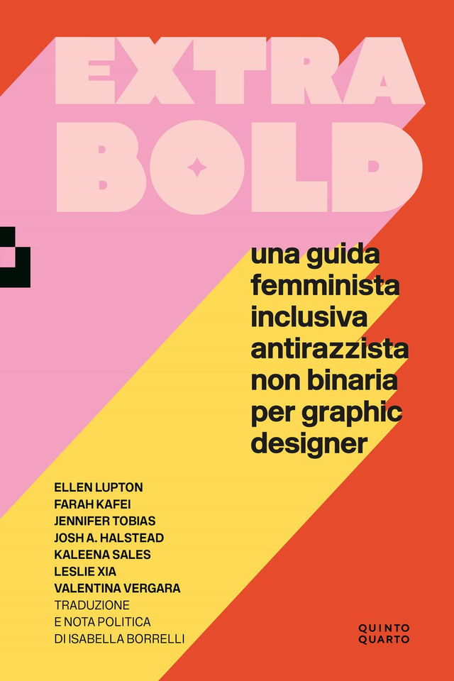 Lupton Ellen - Extra bold. Una guida femminista, inclusiva, antirazzista, non binaria per graphic designer