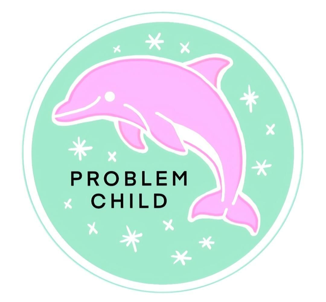 "Problem Child" Sticker 