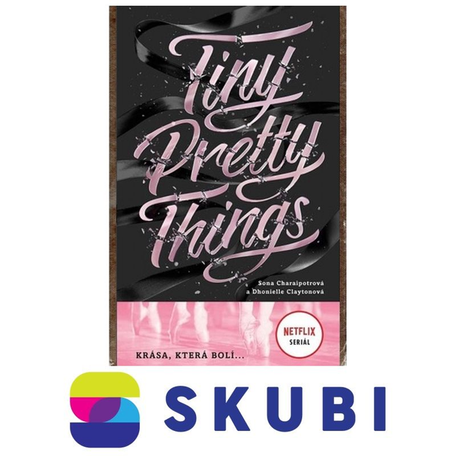 Kniha Tiny Pretty Things - Krása, která bolí ... - Dhonielle Clayton, Sona Charaipotra