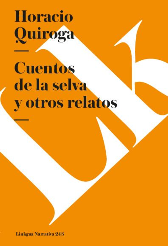 Cuentos de la selva y otros relatos - Horacio Quiroga