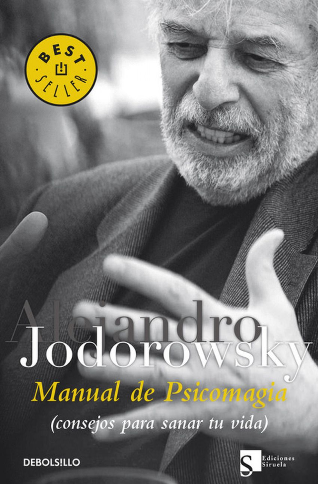 Manual de psicomagia: (Consejos para sanar tu vida) - Alejandro Jodorowsky