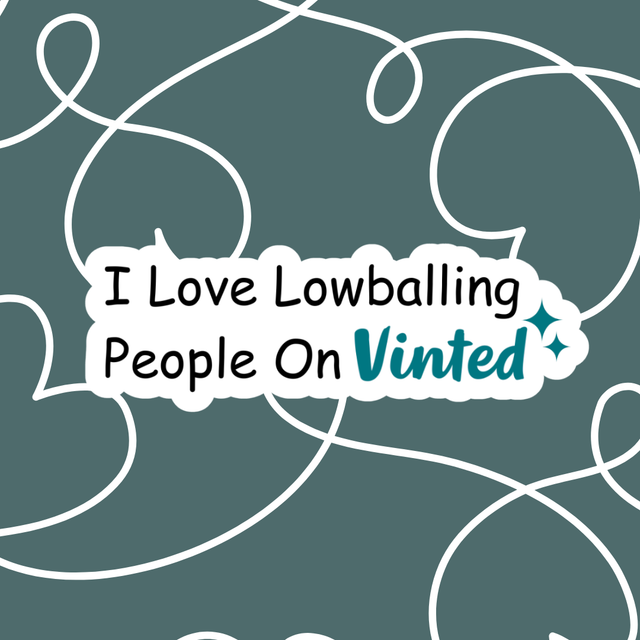 I love lowballing people on vinted sticker