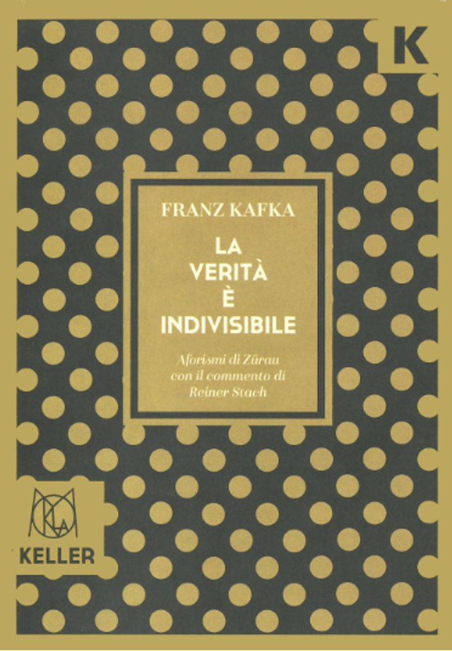 Kafka Franz - La verità è indivisibile. aforismi 