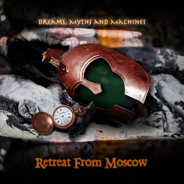 Retreat From Moscow - Dreams, Myths and Machines [CD]