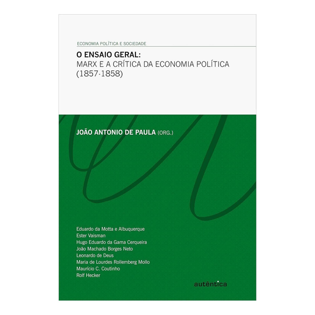 O ensaio geral - Marx e a crítica da economia política (1857-1858)