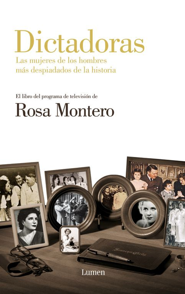 Dictadoras: Las mujeres de los hombres más despiados de la historia - Rosa Montero