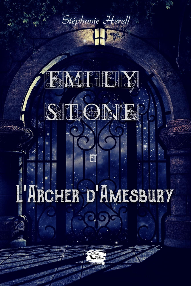 Emily Stone et l'archer D'Amesbury - Tome 1 / Stéphanie Herell