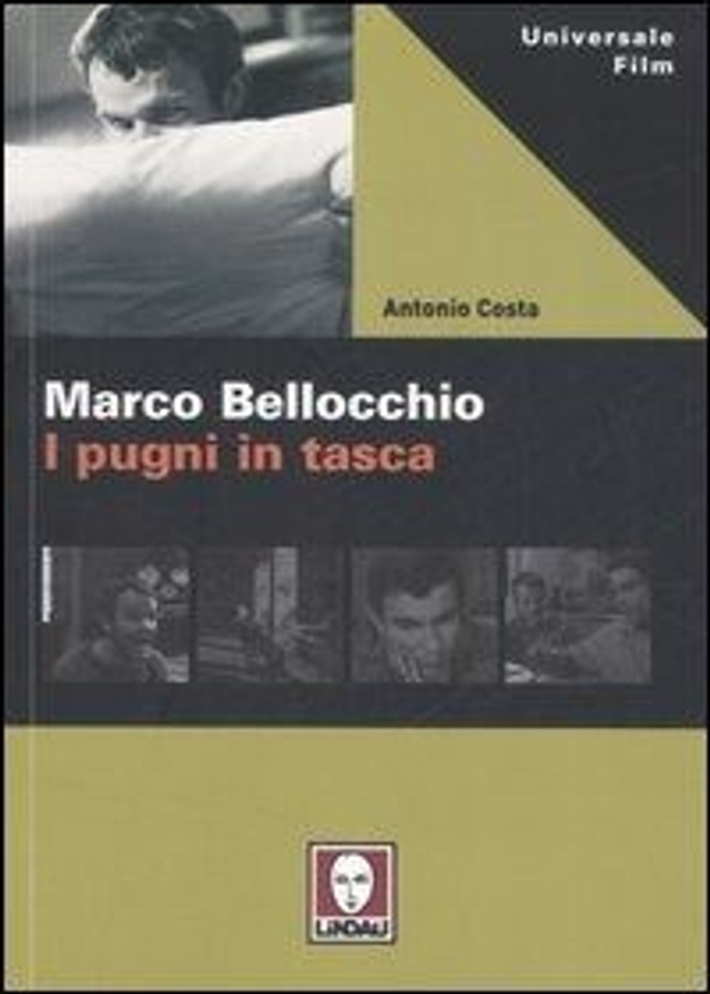Costa Antonio - Marco Bellocchio. I pugni in tasca