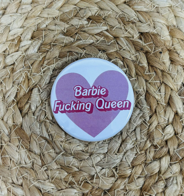 Badge Barbie Fucking Queen