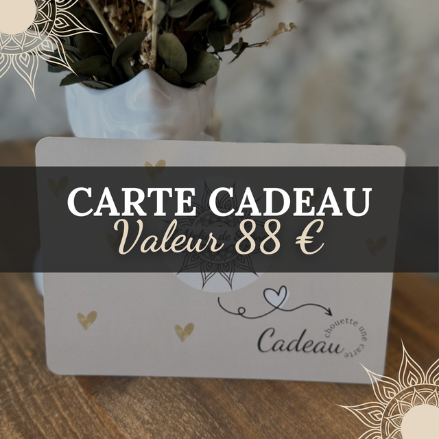 Carte cadeau d’une Valeur de 88€