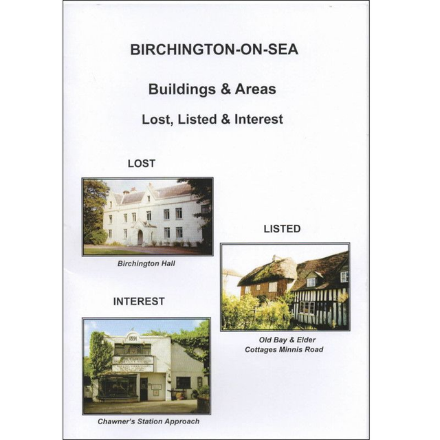 Birchington Buildings - Lost, Listed and Interest