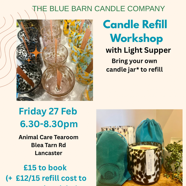 27 February - Candle Refill Workshop. Animal Care Tearooms Lancaster
