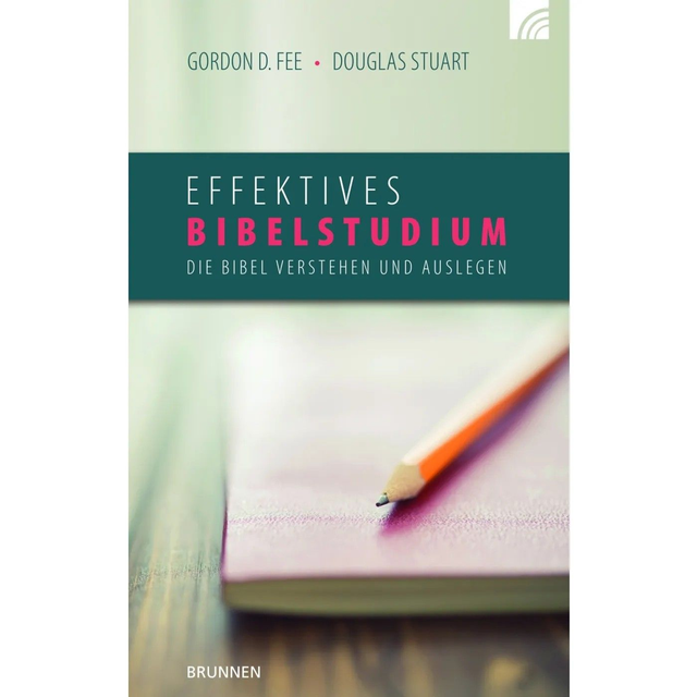 Effektives Bibelstudium / Gordon D, Fee/Douglas Stuart