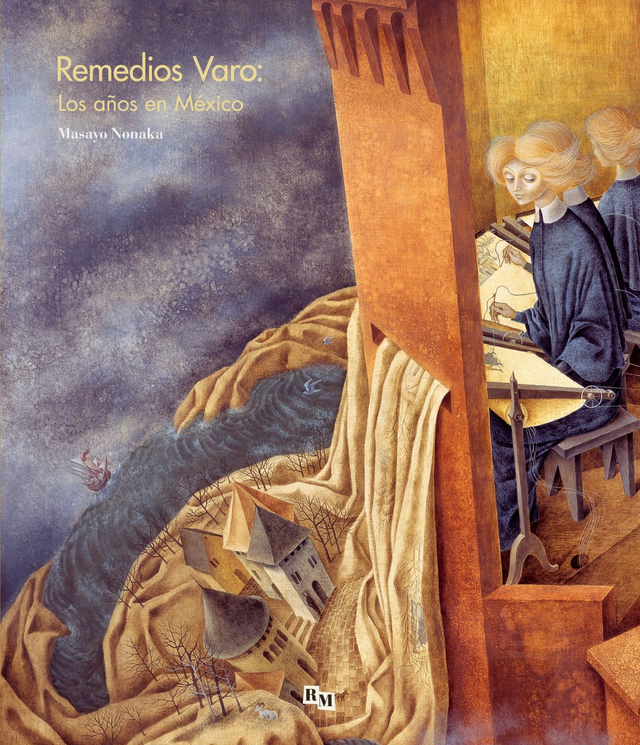 Remedios Varo: Los años en México - Masayo Nonaka