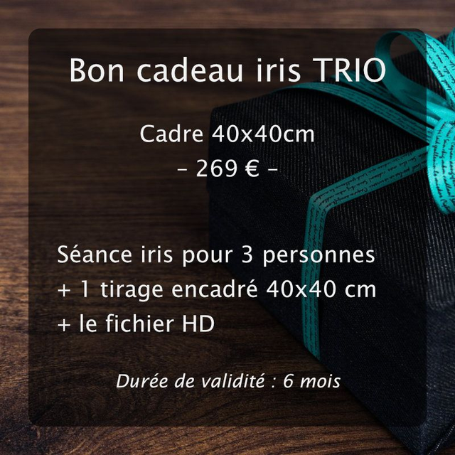 Bon cadeau "iris" - TRIO - Tirage encadré 40x40 cm
