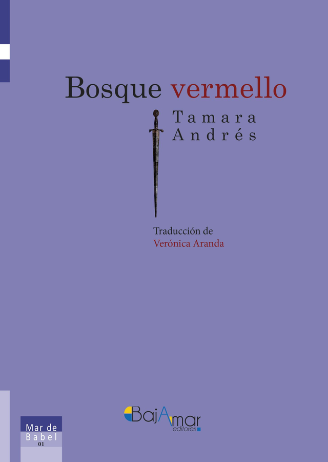 LIBRO BOSQUE VERMELLO DE TAMARA ANDRÉS Y TRADUCCIÓN DE VERÓNICA ARANDA-BAJAMAR EDITORES-