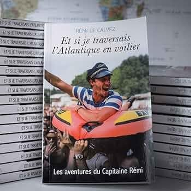 Livre Et si je traversais l&#039;Atlantique en voilier, de Capitaine Rémi