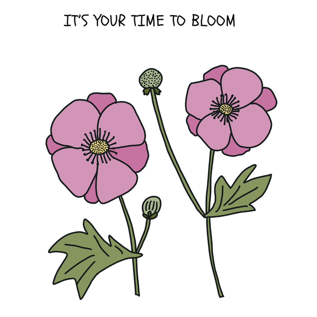 Print - ‘It’s Your Time To Bloom’