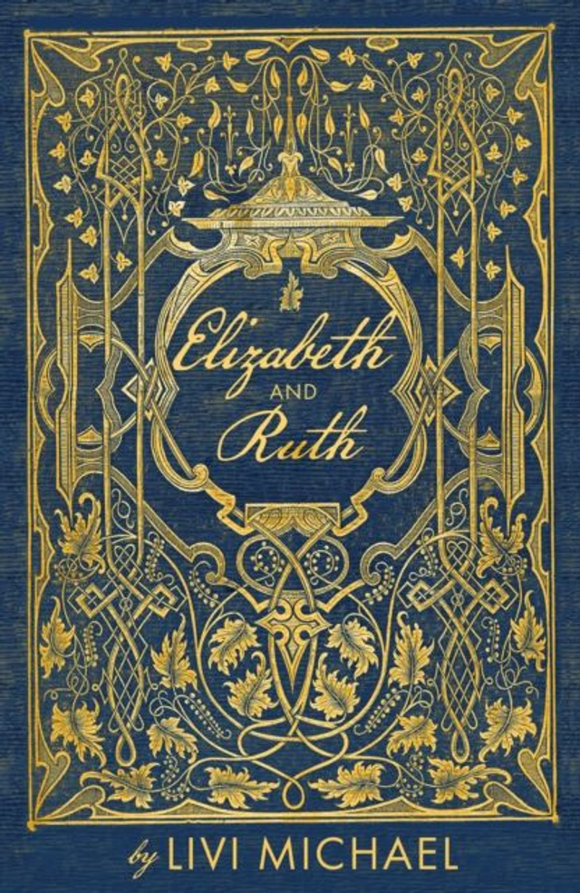 Elizabeth and Ruth | Livi Michael