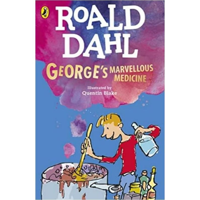 George's Marvellous Medicine

- Roald Dahl 