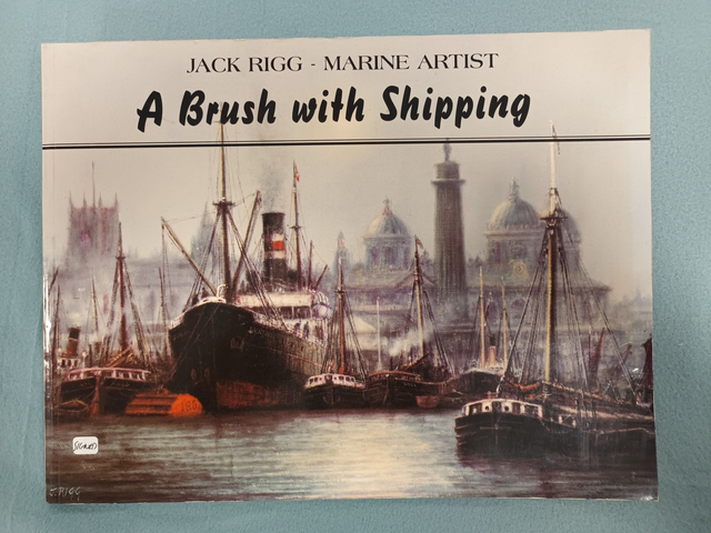 JACK RIGG - MARINE ARTIST: A BRUSH WITH SHIPPING. SIGNED BY ARTIST.