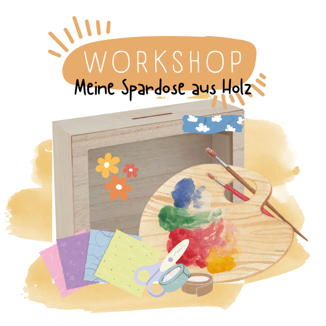 Kreativ Workshop KIDS: Meine Spardose aus Holz / 13.09.2025 14:00 - 15:30 Uhr