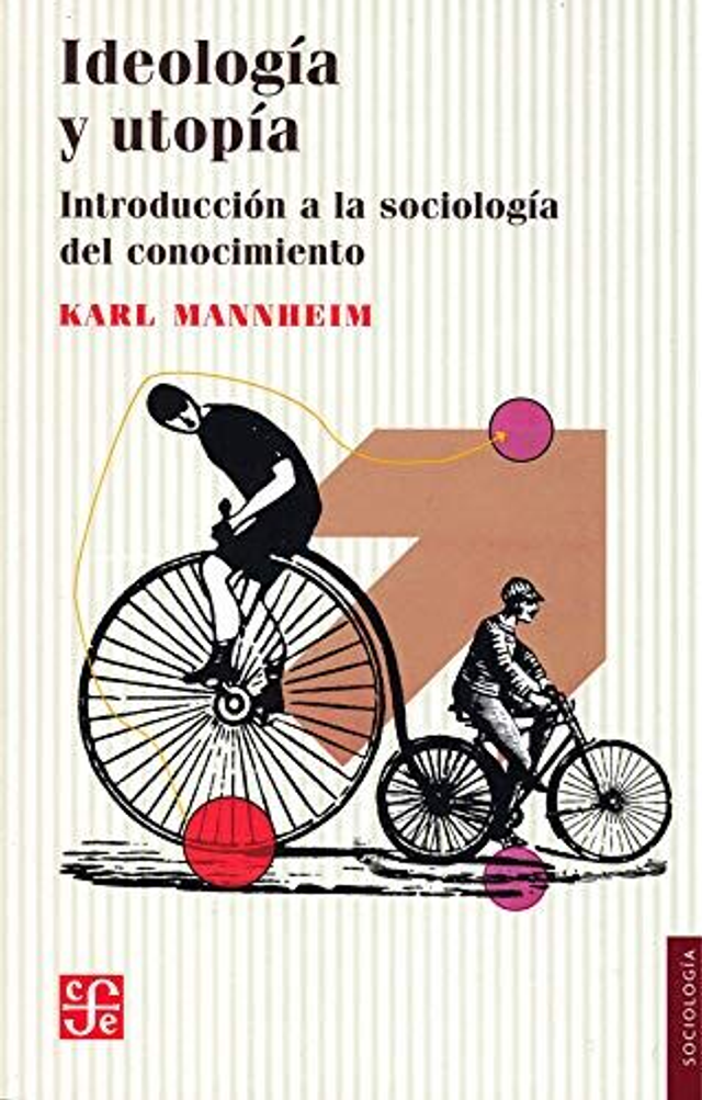 Ideología y utopía: Introducción a la sociología del conocimiento - Karl Mannheim