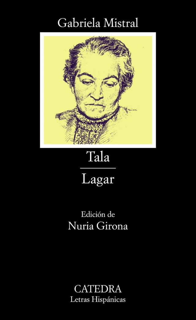 Tala / Lagar – Gabriela Mistral