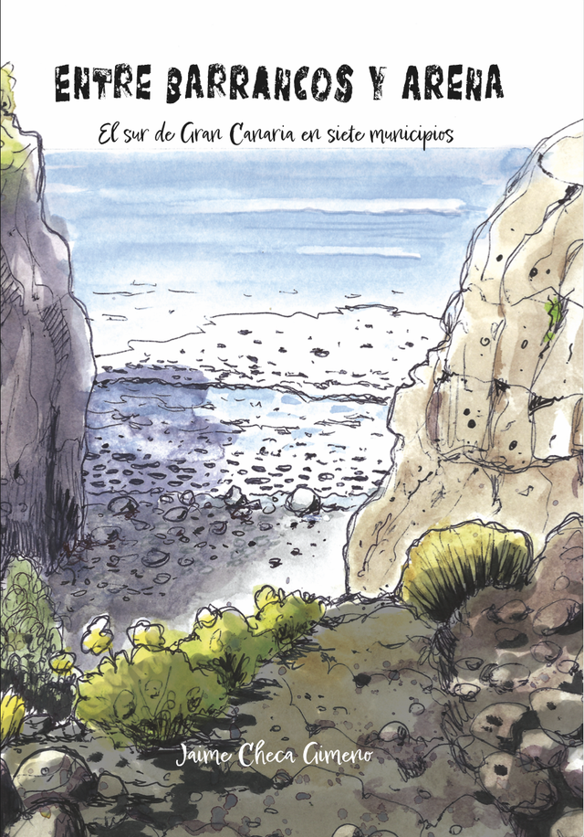 Entre Barrancos y Arena. El Sur de Gran Canaria en 7 Municipios