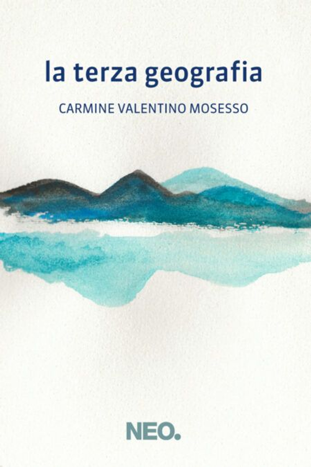 Mosesso Carmine Valentino - La terza geografia