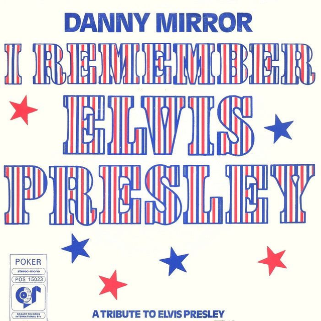 Danny Mirror - I Remember Elvis Presley