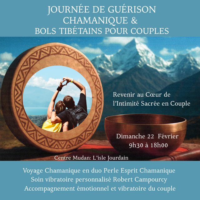 Journée de guérison chamanique &amp; bols tibétains pour couples : 140 euros pour 2 acompte 70 €