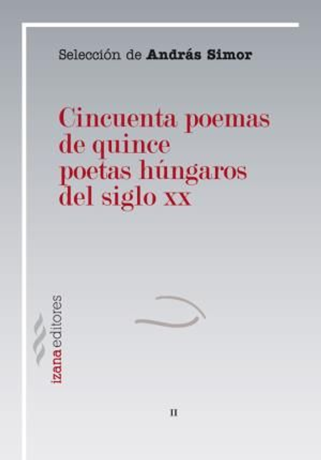 Cincuenta poemas de quince poetas húngaros del siglo XX: Selección de András Simor - András Simor (selección y prólogo)