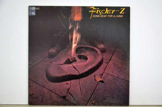 Fischer-Z - Goin' Deaf For A Living (1980)