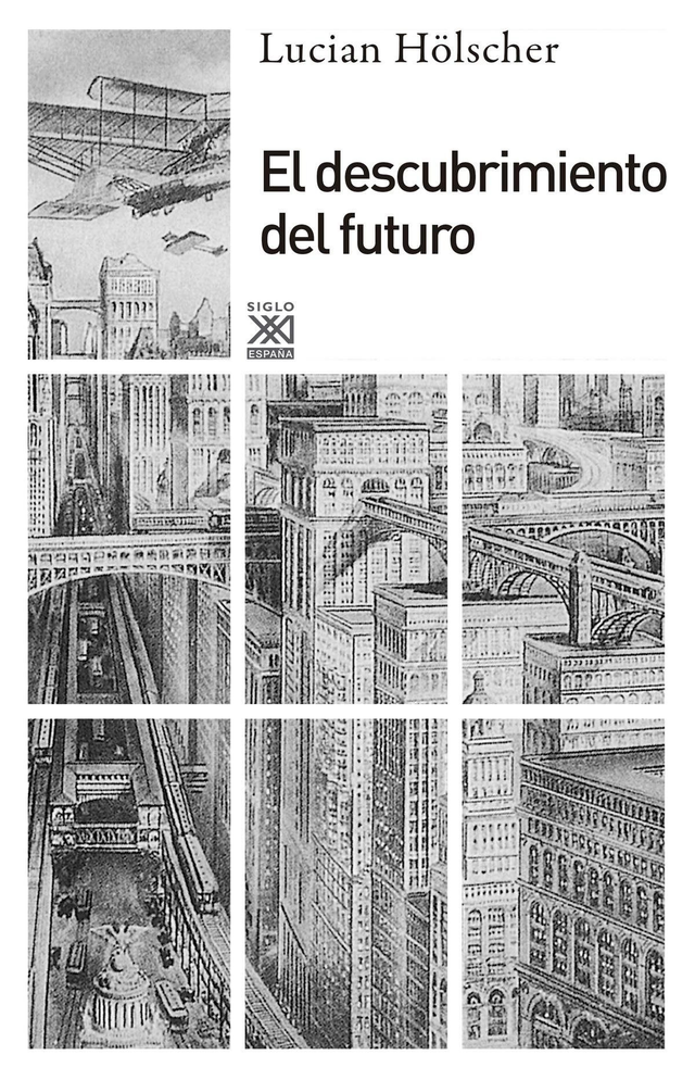 El descubrimiento del futuro - Lucian Hölscher