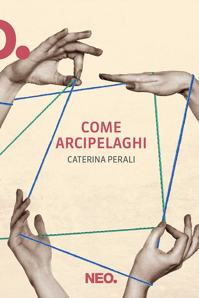 Perali Caterina - Come arcipelaghi 
